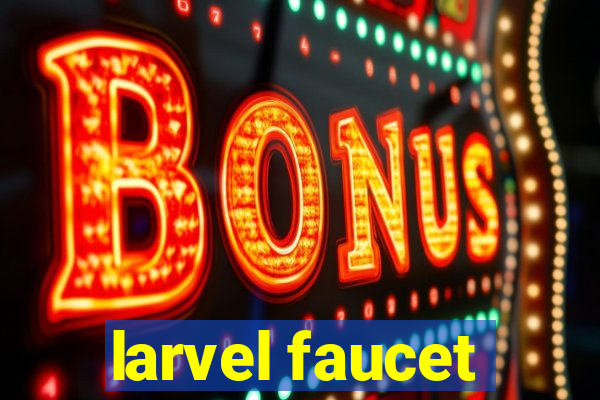 larvel faucet